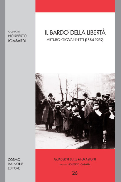 Il bardo della libertà Arturo Giovannitti - Cosmo Iannone Editore