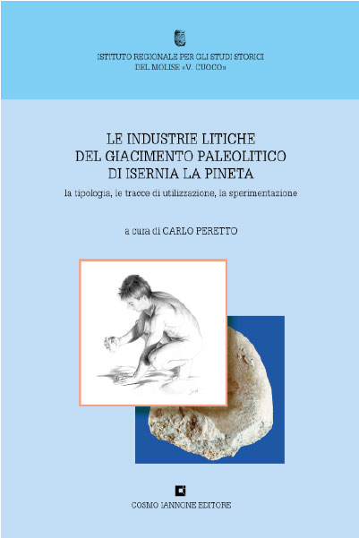 Le industrie litiche - Giacimento paleolitico di Isernia La Pineta - Cosmo Iannone Editore