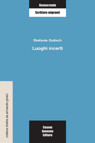 Luoghi incerti - Cosmo Iannone Editore